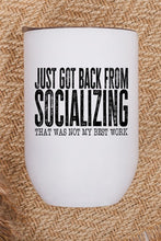 Load image into Gallery viewer, Socializing Not My Best Work Graphic Wine Tumbler
