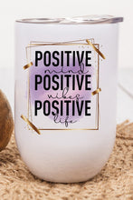 Load image into Gallery viewer, Positive Mind Vibes Life Graphic Wine Tumbler
