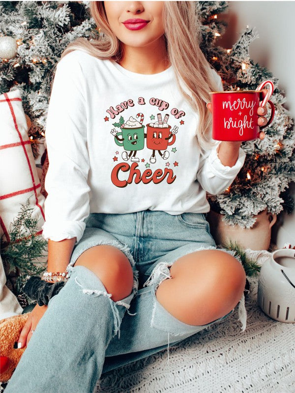 Have a Cup Of Cheer Holiday Long Sleeve Tee