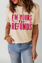 Load image into Gallery viewer, Khaki I&#39;m Yours No Refunds Crew Neck Graphic Tee Ti Amo I love you
