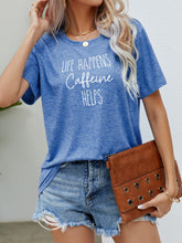 Load image into Gallery viewer, LIFE HAPPENS CAFFEINE HELPS Graphic Tee Ti Amo I love you
