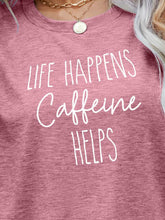 Load image into Gallery viewer, LIFE HAPPENS CAFFEINE HELPS Graphic Tee Ti Amo I love you
