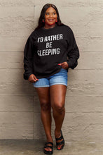 Load image into Gallery viewer, Simply Love Full Size I&#39;D RATHER BE SLEEPING Round Neck Sweatshirt Ti Amo I love you

