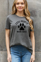 Load image into Gallery viewer, Simply Love Full Size LESS PEOPLE MORE DOGS Graphic Cotton Tee Ti Amo I love you
