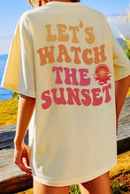 Load image into Gallery viewer, LET&#39;S WATCH THE SUNSET Round Neck T-Shirt
