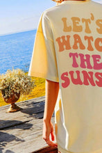 Load image into Gallery viewer, LET&#39;S WATCH THE SUNSET Round Neck T-Shirt
