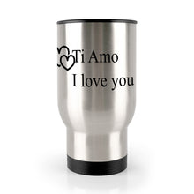 Load image into Gallery viewer, Ti Amo I love you - Exclusive brand - Block Lettering -  TI AMO I LOVE YOU - Travel Mug (Silver) (14 Oz)
