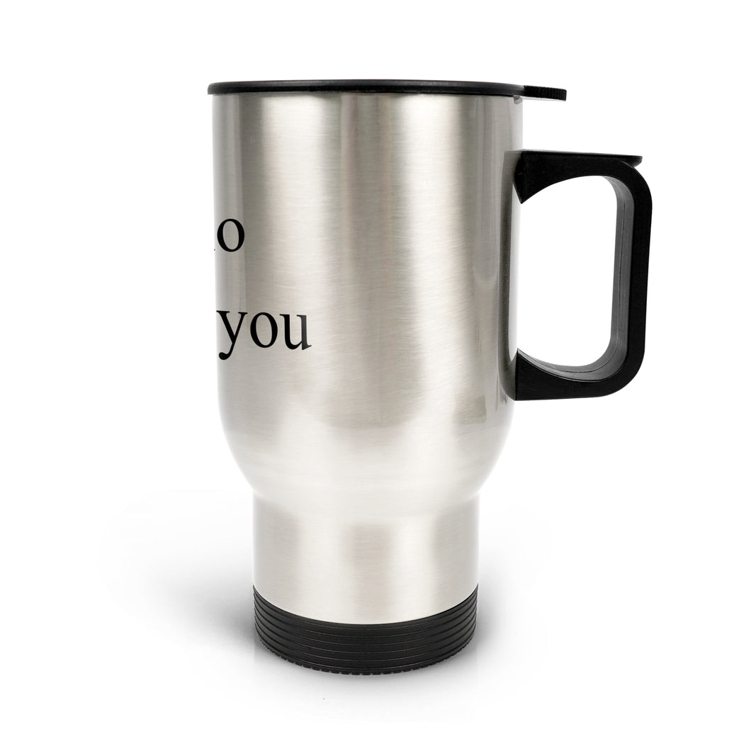 Ti Amo I love you - Exclusive brand - Block Lettering -  TI AMO I LOVE YOU - Travel Mug (Silver) (14 Oz)