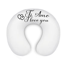 Load image into Gallery viewer, Ti Amo I love you - Exclusive Brand - U-Shaped Travel Neck Pillow
